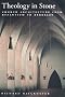 Theology in Stone: Church Architecture from Byzantium to Berkeley