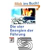 Die vier Energien der F�hrung: Menschenf�hrung mit der Kraft der Elemente