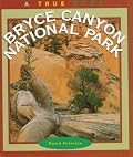 Bryce Canyon National Park (True Book)