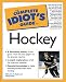 The Complete Idiot's Guide to Hockey