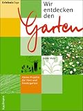 Wir entdecken den Garten - Beate Maly