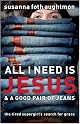 All I Need Is Jesus and a Good Pair of Jeans: The Tired Supergirl's Search for Grace