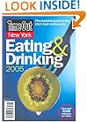 Time Out New York Eating & Drinking 2005 ("Time Out" Guides)