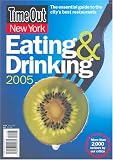 Time Out New York Eating & Drinking 2005 (