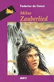 Milas Zauberlied. ( Ab 12 J.).