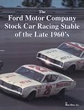 The Ford Motor Company Stock Car Racing Stable of the Late 1960's