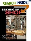 Setting Up Shop: The Practical Guide to Designing and Building Your Dream Shop