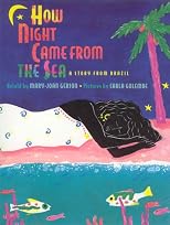 How Night Came from the Sea: A Story from Brazil