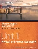 Student Support Materials for Geography - AQA AS Geography Unit 1: Physical and Human Geography