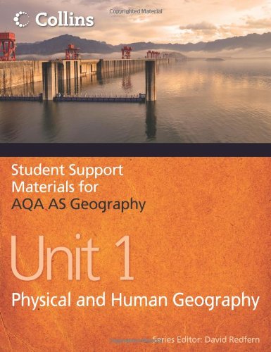 Student Support Materials for Geography - AQA AS Geography Unit 1: Physical and Human Geography