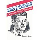 Click here to buy  John F. Kennedy: The Man, the Politician, the President  by Thomas C. Reeves.
