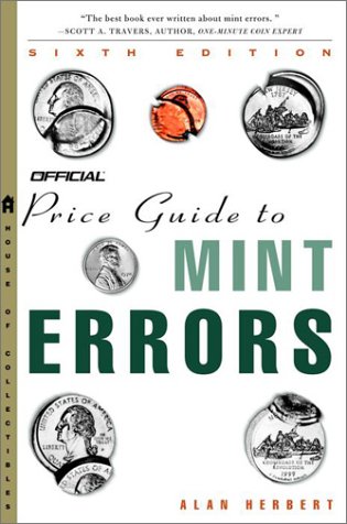 The Official Price Guide to Mint Errors, 6th Edition (Official Price Guide to Mint Errors)