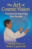 Art of Cosmic Vision: Practices for Improving Your Eyesight