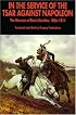 In the Service of the Tsar Against Napoleon: The Memoirs of Denis Davidov, 1806-1814