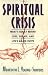 Spiritual Crisis: What's Really Behind Loss, Disease, and Life's Major Hurts