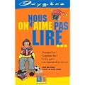 Nous, on n'aime pas lire ...