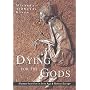 Dying for the Gods: Human Sacrifice in Iron Age and Roman Europe