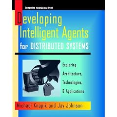 Developing Intelligent Agents for Distributed Systems: Exploring Architectures, Techniques, and Applications
