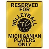 RESERVED FOR  V-OLLEYBALL MICHIGANIAN PLAYERS ONLY  PARKING SIGN STATE MICHIGAN