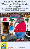 Wenn der Elefant in die Disco geht, 1 Cassette - Klaus W. Hoffmann