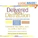 Delivered from Distraction: Getting the Most out of Life with Attention Deficit Disorder