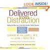 Delivered from Distraction: Getting the Most Out of Life with Attention Deficit Disorder