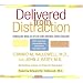 Delivered from Distraction: Getting the Most out of Life with Attention Deficit Disorder