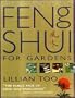 Feng Shui For Gardeners: Complete Illustrated Guide