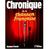 Chronique de la chanson Fran�aisepar Jacques Pessis