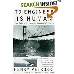 To Engineer Is Human: The Role of Failure in Successful Design