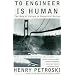 To Engineer is Human: The Role of Failure in Successful Design