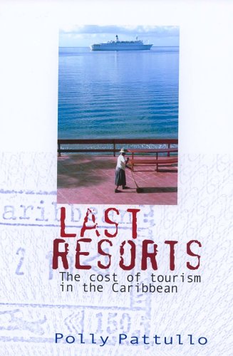 City Travel Guides Discounted  Books : Last Resorts: The Cost of Tourism in the Caribbean