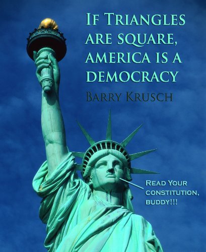 If Triangles Are Square, America Is a Democracy 