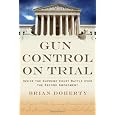Gun Control on Trial: Inside the Supreme Court Battle Over the Second Amendment
