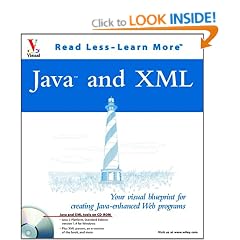 Java and XML: Your Visual Blueprint for Creating Java Enhanced Web Programs (Read less - learn more)