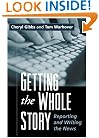 Getting the Whole Story: Reporting and Writing the News