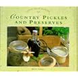 Country Pickles and Preserves (Gifts from Nature Series)