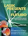 LASIK presente y futuro Ablacion a la medida con Frente de Onda