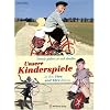 Damals spielten wir noch drau�en! Unsere Kinderspiele in den 50er und 60er Jahren