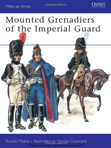 mounted grenadiers of the imperial guard men at arms