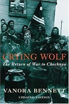 Crying Wolf: The Return of War to Chechnya