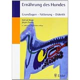 Ern�hrung des Hundes: Grundlagen - F�tterung - Di�tetikvon "Helmut Meyer"