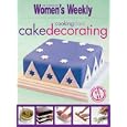 Cooking Class: Cake Decorating (  Australian Women's Weekly  ) by 