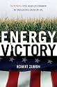 Energy Victory: Winning the War on Terror by Breaking Free of Oil