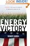 Energy Victory: Winning the War on Terror by Breaking Free of Oil