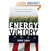 Energy Victory: Winning the War on Terror by Breaking Free of Oil
