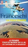La folle �quip�e : Le premier tour du monde en ULM du capitaine de La Boudeuse (1984-1987)