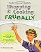 Joyful Momma's Guide to Shopping & Cooking Frugally: Tasty Tips for Saving Money from the Grocery Store to the Dinner Table