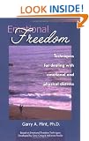 Emotional Freedom: Techniques for Dealing with Emotional and Physical Distress