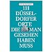 111 D�sseldorfer Orte die man gesehen haben muss